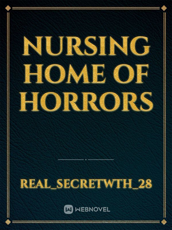 Nursing Home of Horrors