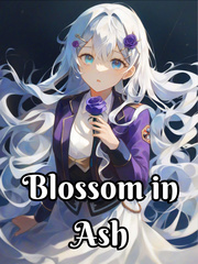 Blossom in Ash - [Progression/War/Fantasy/Magic] Book