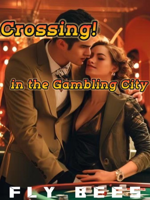 Crossing in the Gambling City