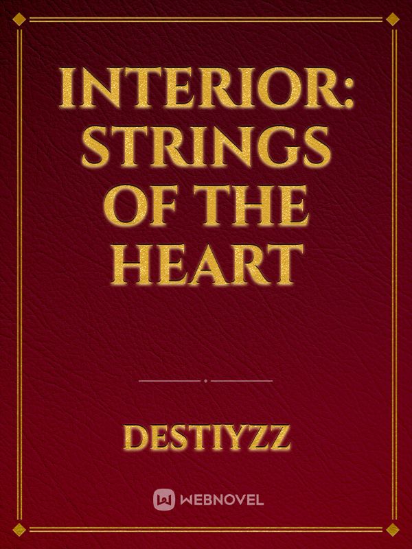 Interior: Strings of The Heart