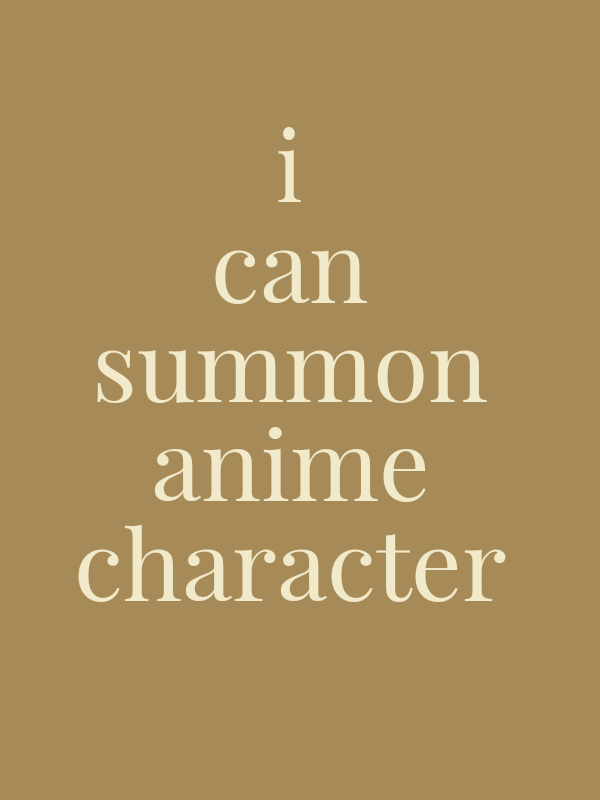 I can summon anime op characters