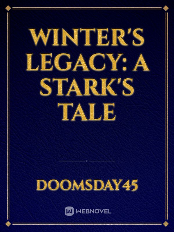 Winter's Legacy: A Stark's Tale