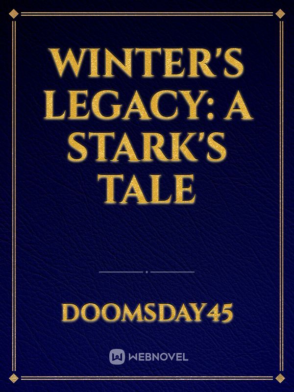 Winter's Legacy: A Stark's Tale