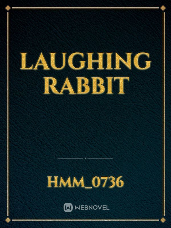 Laughing rabbit