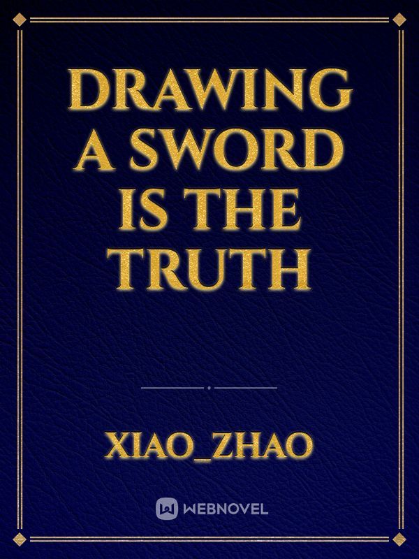 Drawing a sword is the truth