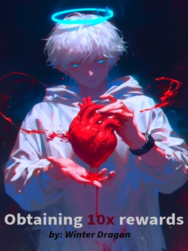 Obtaining 10x rewards! Reincarnated into a novel as a side-character!