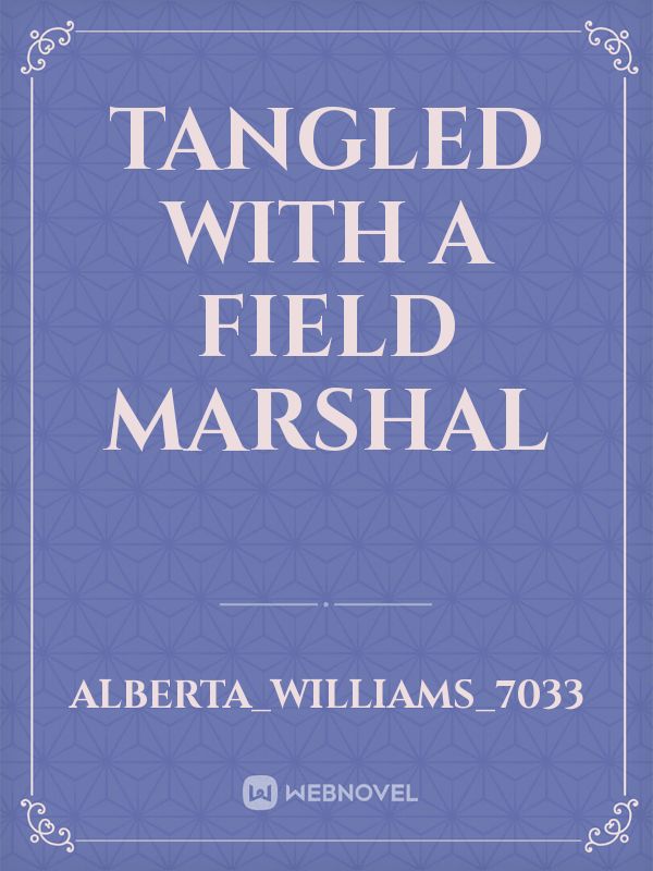 Tangled with a field marshal Book