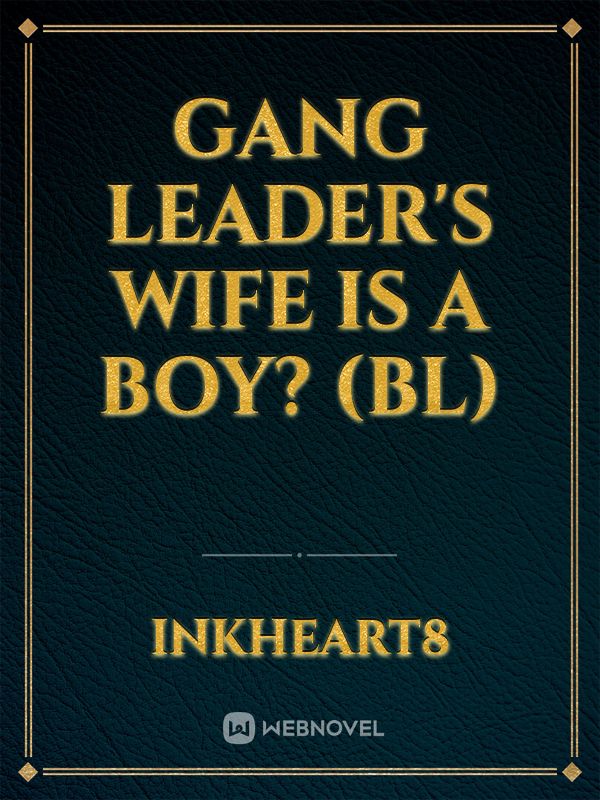 Gang Leader's Wife
Is A Boy? 
(BL)