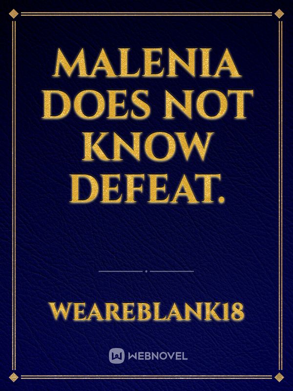 Malenia Does Not Know Defeat.