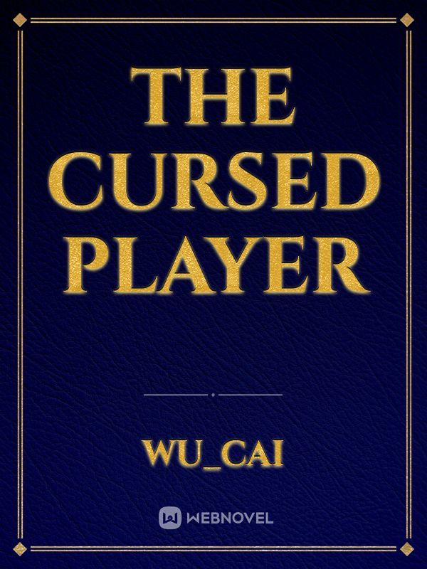 The Cursed Player