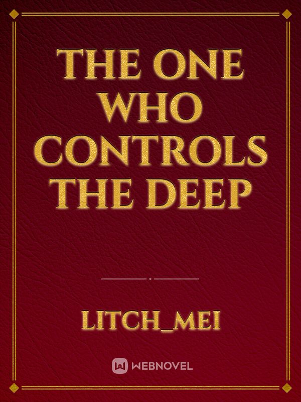 The One Who Controls The Deep Book
