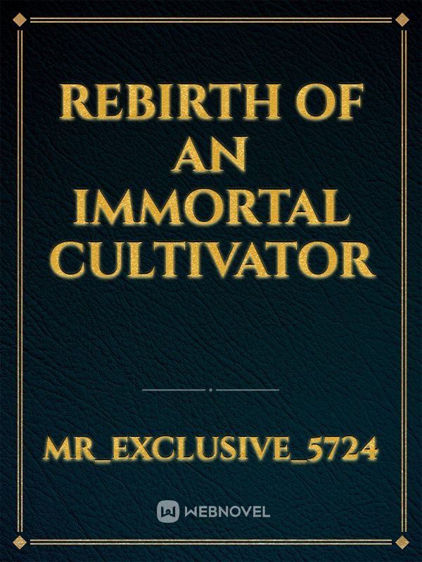 Rebirth of an Immortal Cultivator