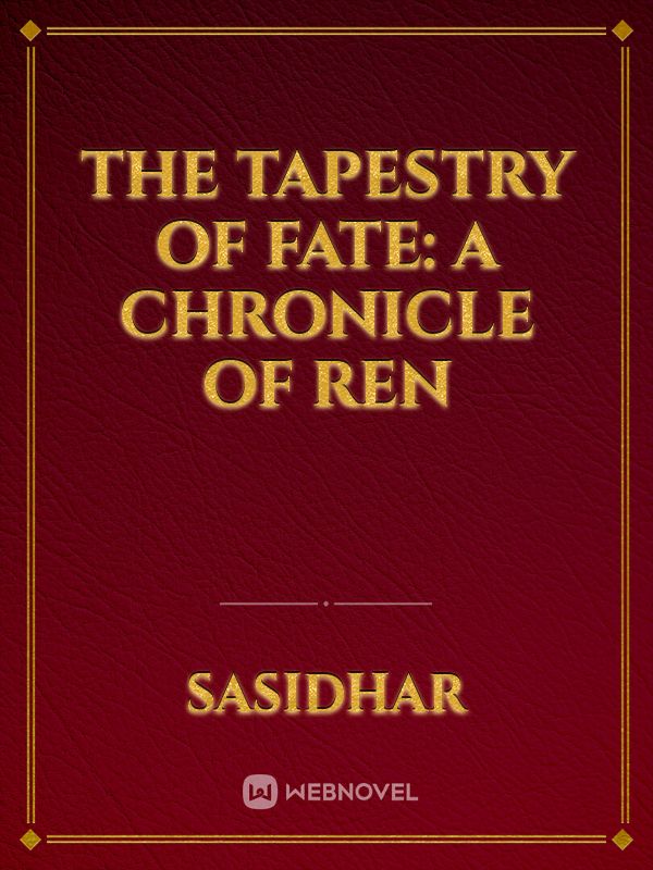 The Tapestry Of Fate:  A Chronicle Of Ren Book