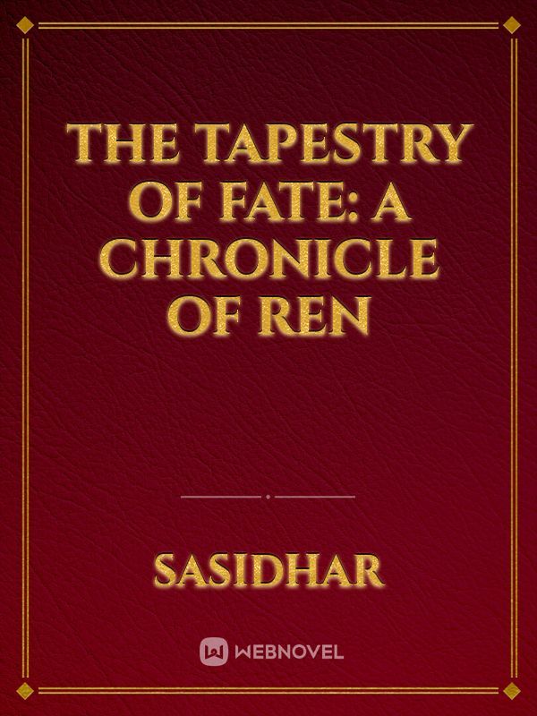The Tapestry Of Fate:  A Chronicle Of Ren Book