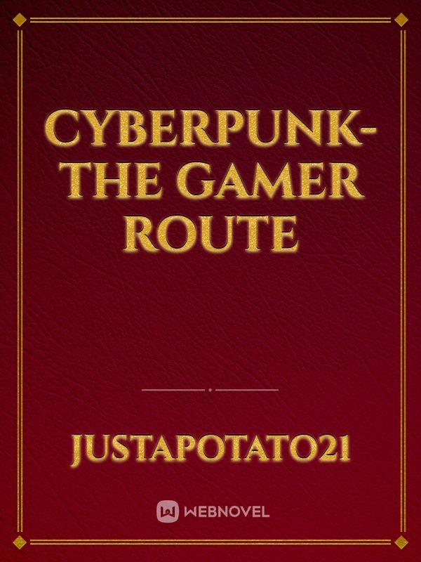 Cyberpunk-The Gamer route