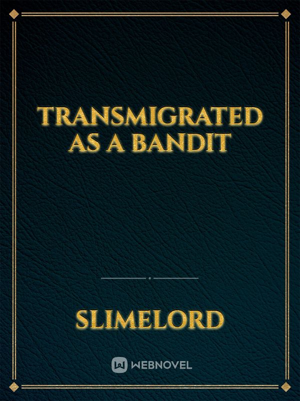 Transmigrated As A Bandit