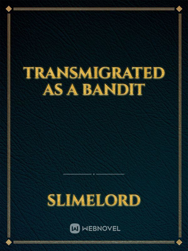 Transmigrated As A Bandit