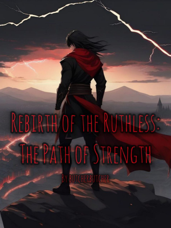 Rebirth Of The Ruthless : The Path of Strength