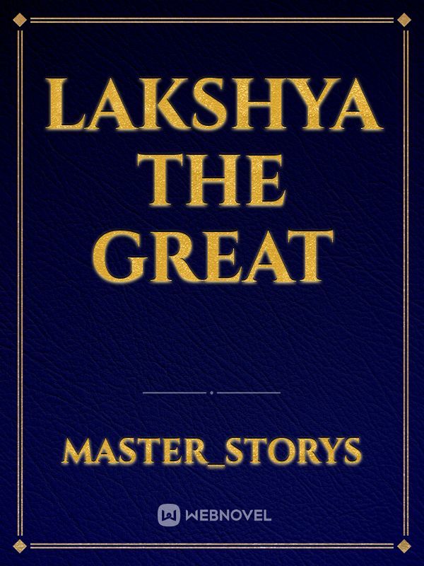 Lakshya the great