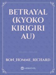 BETRAYAL (Kyoko Kirigiri AU) Book