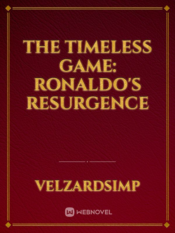 The Timeless Game: Ronaldo's Resurgence Book