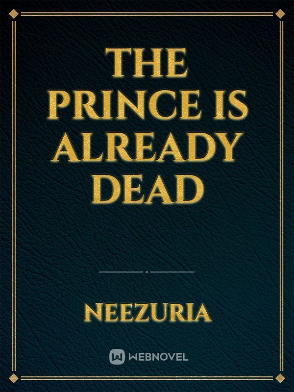 The Prince is Already Dead