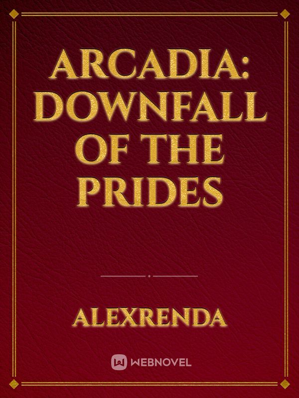 Arcadia: Downfall of the Prides