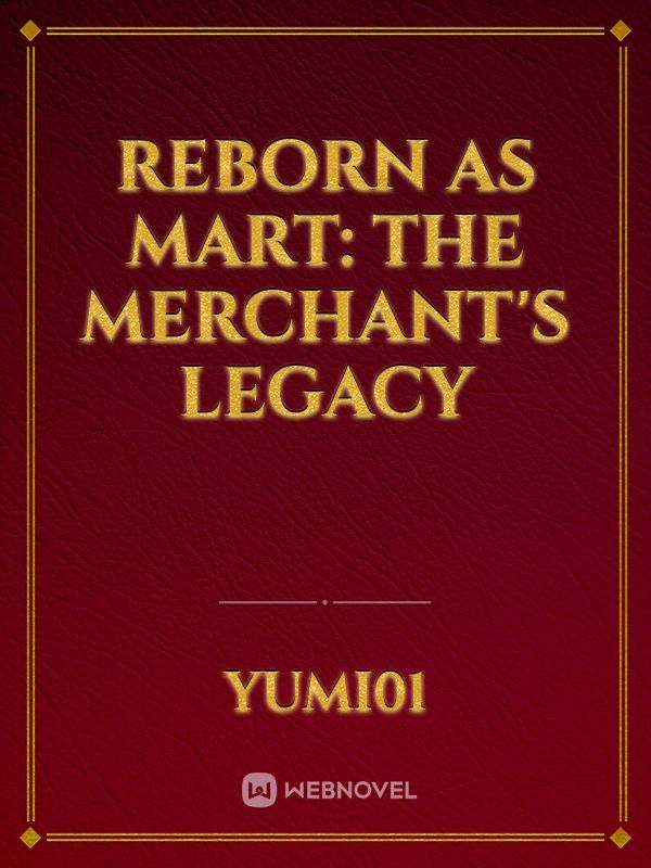 Reborn as Mart: The Merchant's Legacy