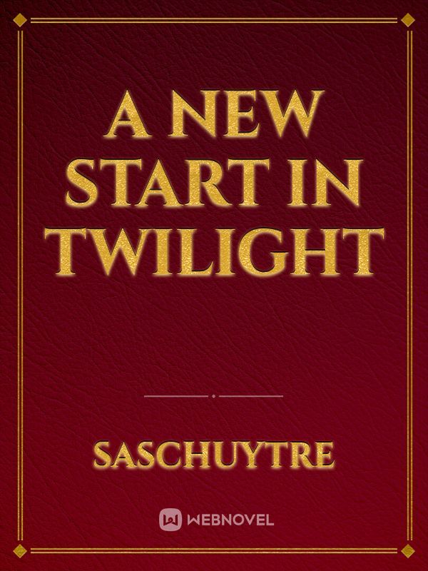 A new start in Twilight