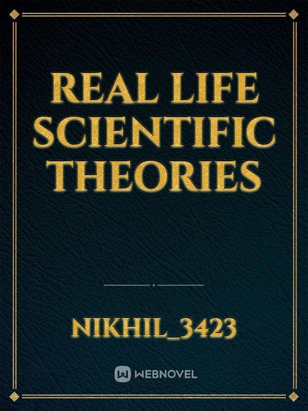 Real life scientific theories