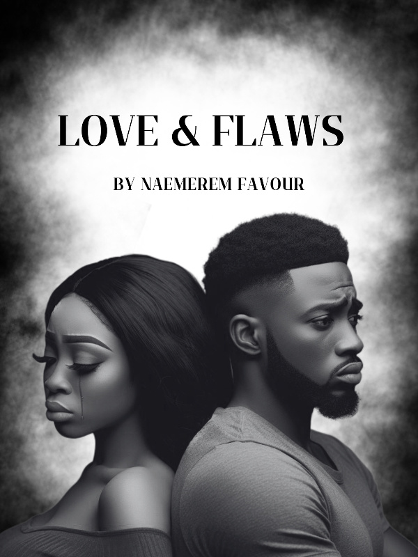 LOVE & FLAWS | NIGERIAN ROMANCE|