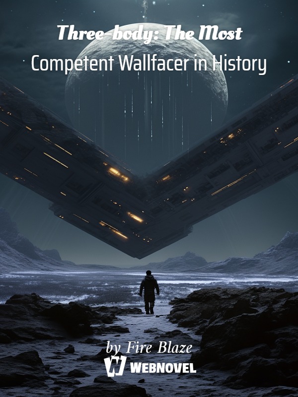 Three-body: The Most Competent Wallfacer in History Book