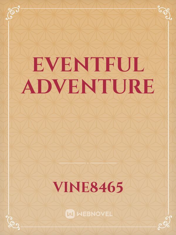 Eventful Adventure