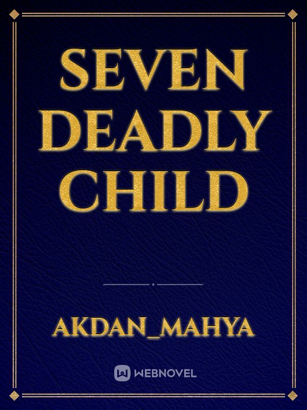 Seven Deadly Child