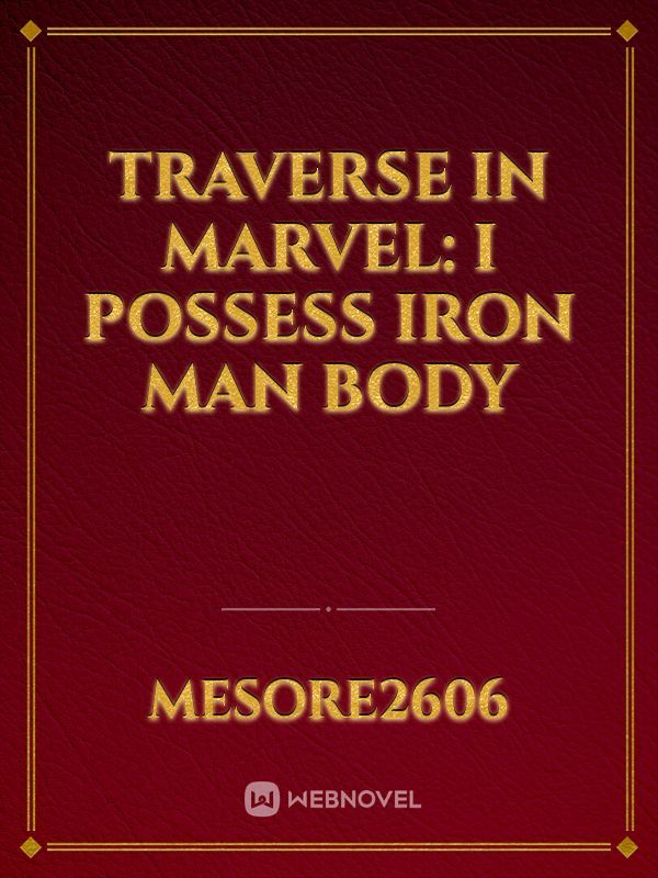 Traverse in Marvel: I Possess Iron Man Body