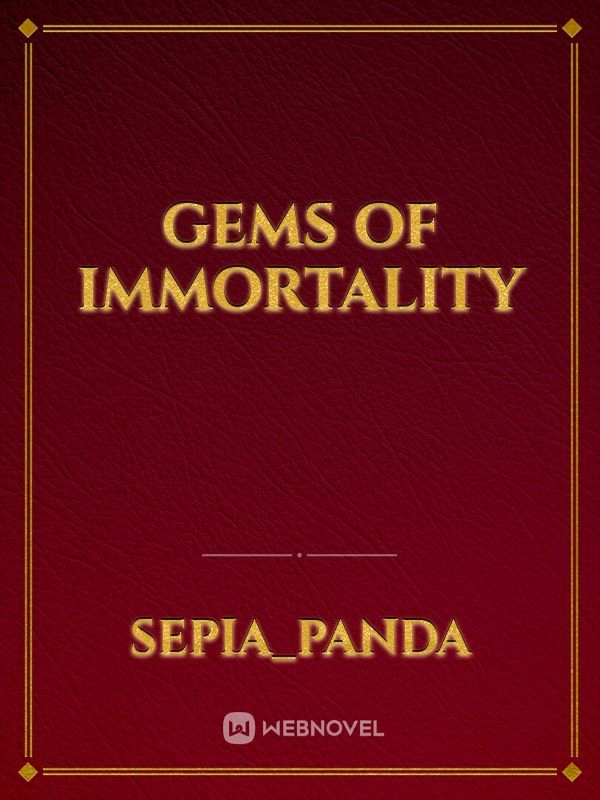 Gems of Immortality