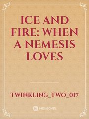 Ice and Fire: When a Nemesis Loves Book