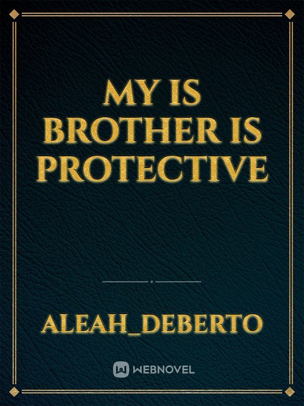 my is brother is protective Book