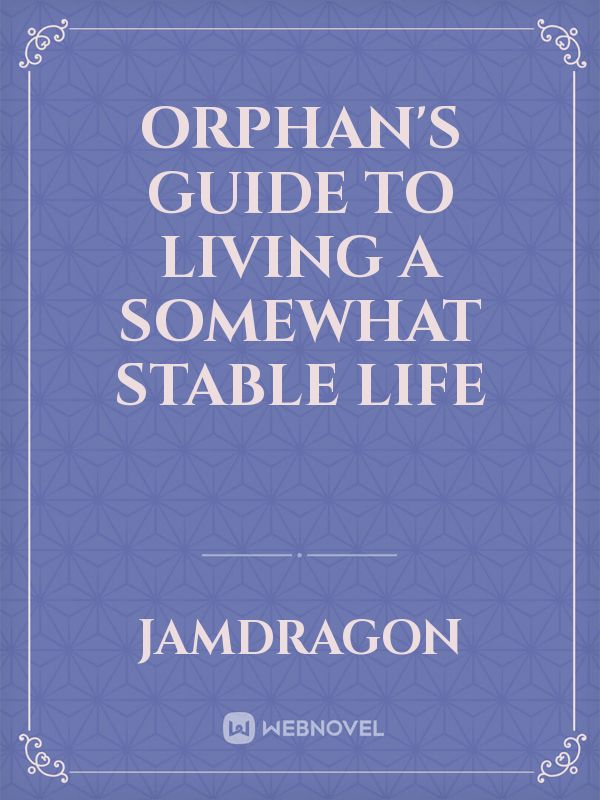 Orphan's Guide to Living a Somewhat Stable Life Book