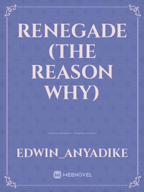 Renegade (the reason why)