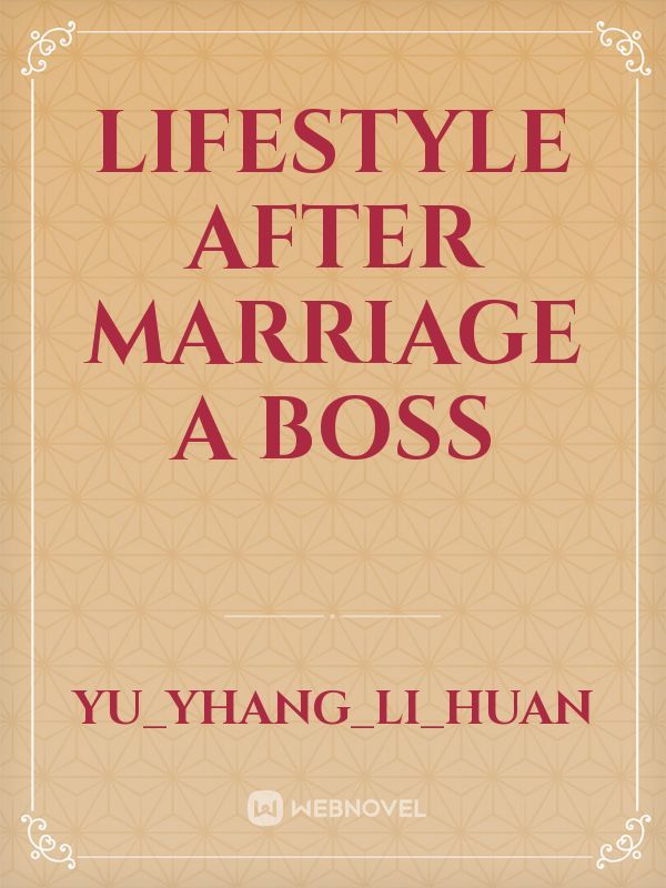 Lifestyle After Marriage A BOSS