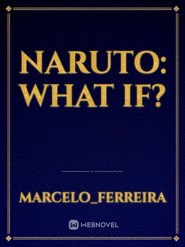 Naruto: What If?