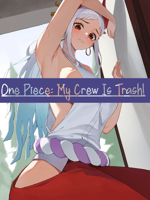 One Piece: My Crew Is Trash!