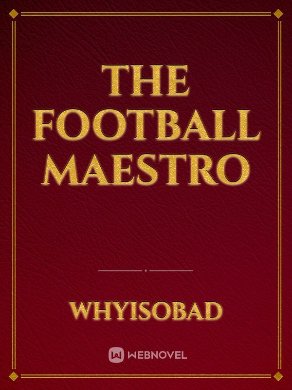 The Football Maestro