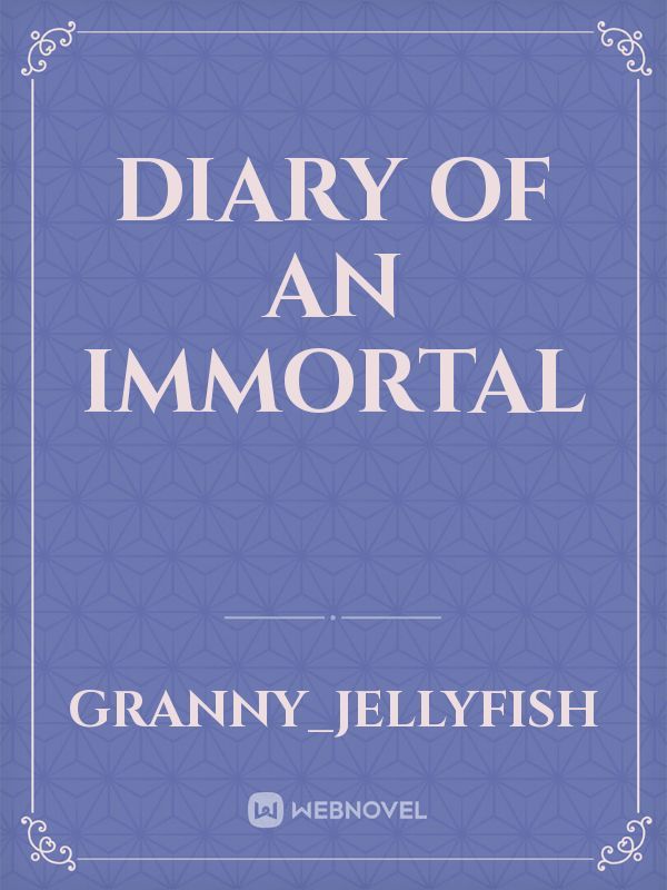 Diary of An Immortal