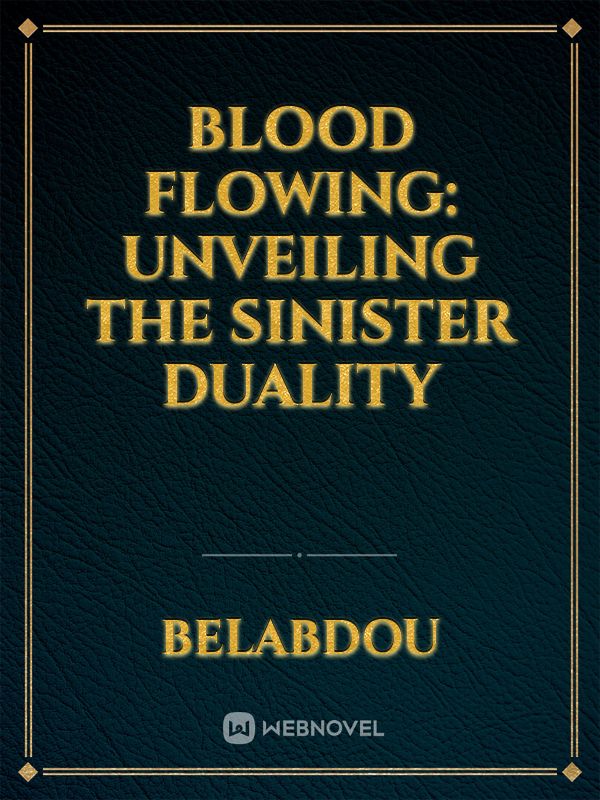 Blood Flowing: Unveiling the Sinister Duality Book