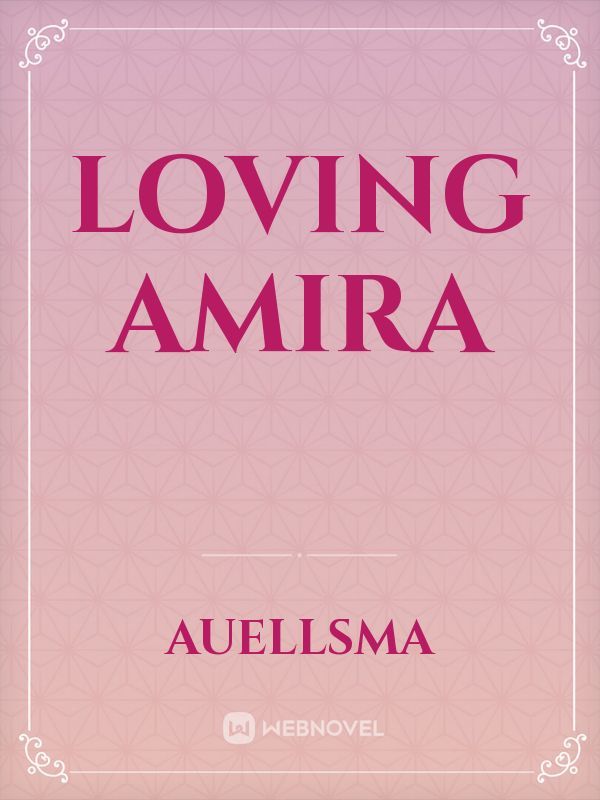 loving Amira