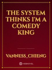 The System Thinks I'm a Comedy King Book