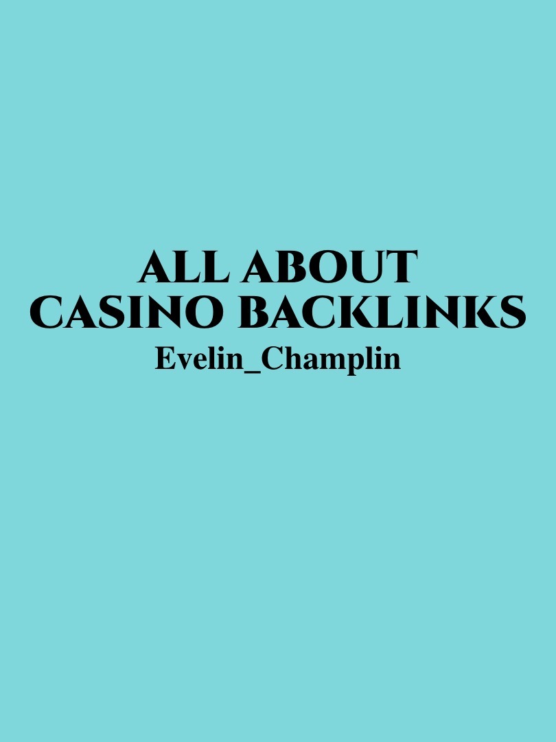 All about casino backlinks