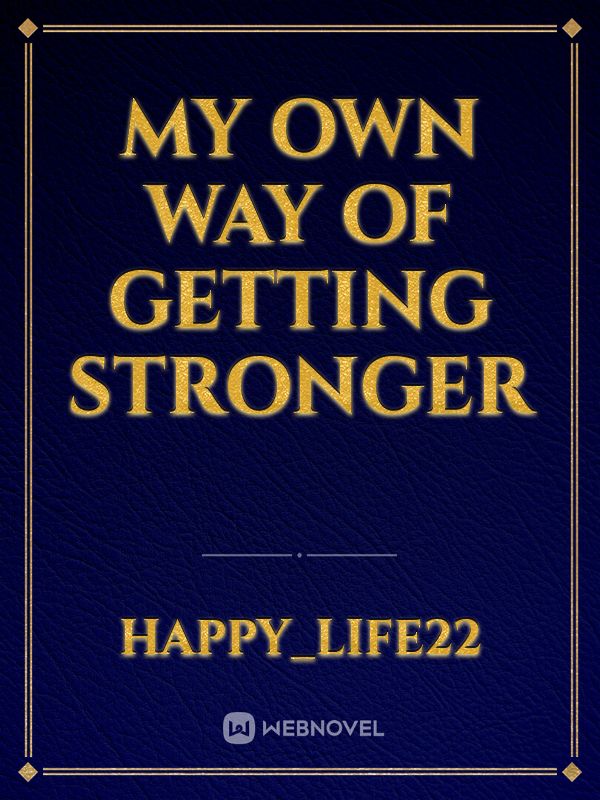 My own way of getting stronger Book